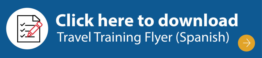 Click here to download Travel Training Flyer in Spanish