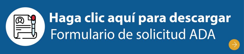 Haga clic aquí para descargar formulario de solicitud ADA